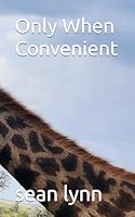 Only When Convenient (Life Is A Freeroll Series) B0G4CWY7CB Book Cover
