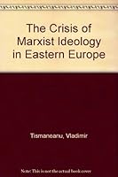 The Crisis of Marxist Ideology in Eastern Europe: The Poverty of Utopia 0415004942 Book Cover