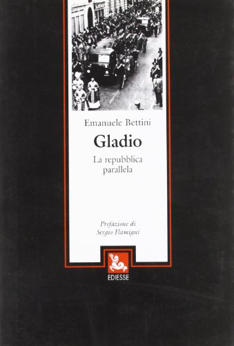  Gladio. La Repubblica parallela