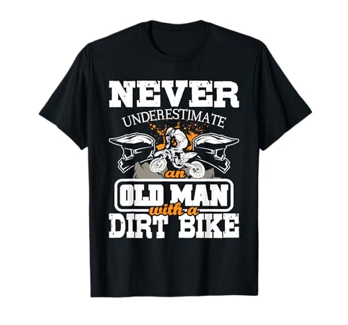Never Underestimate Old Man Dirt Bike Motocross T-Shirt