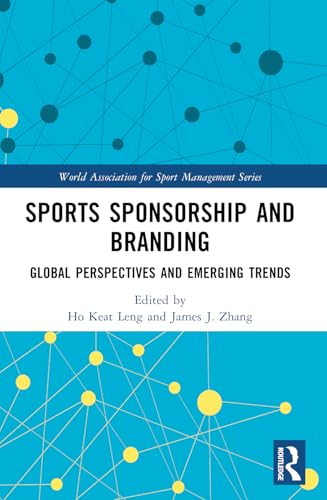 Sports Sponsorship and Branding (World Association for Sport Management Series)