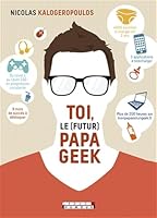 Toi le (futur) papa geek (Tut Tut grand format) 2367041253 Book Cover