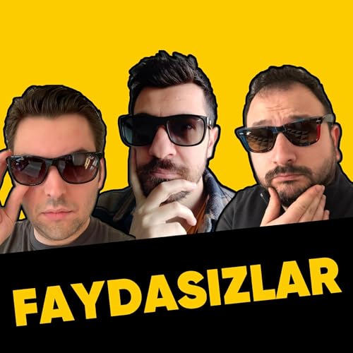 Faydasızlar - T&uuml;rk&ccedil;e Podcast Podcast Por Faydasızlar arte de portada