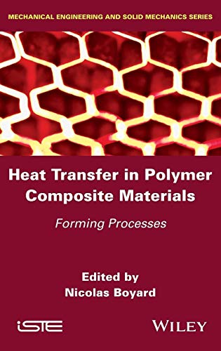 Heat Transfer in Polymer Composite Materials: Forming Processes (Mechanical Engineering and Solid Mechanics) view 2