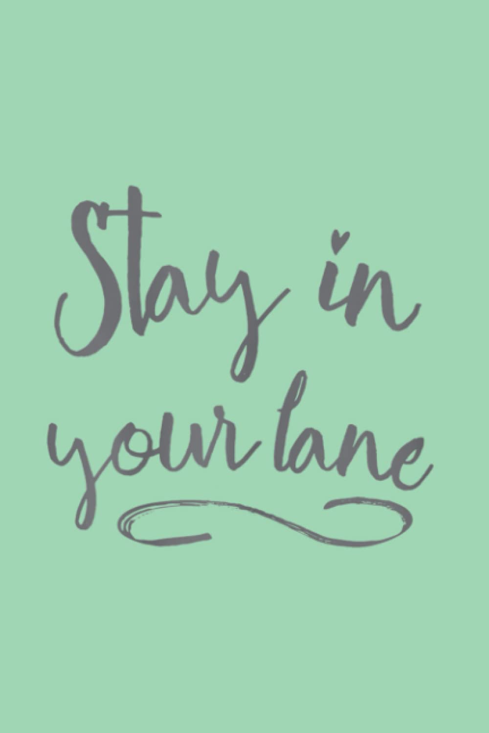 Projects To Complete Notebook - Womens Stay in Your Lane - Positive Message