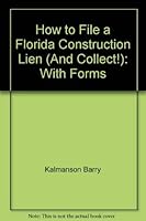How to File a Florida Construction Lien (And Collect! : With Forms) 0913825425 Book Cover