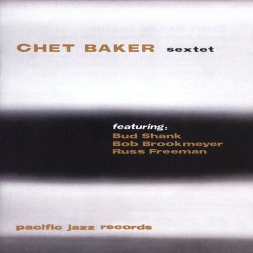 Chet Baker Sextet Chet Baker Sextet