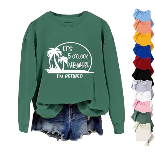 It's 5 O'clock Everywhere I'm Retired Sweatshirt, It's 5 O'clock Everywhere I'm Retired Shirt, Funny Sweatshirt