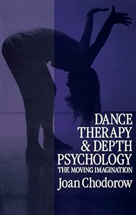 Dance Therapy and Depth Psychology: The Moving Imagination Dance Therapy and Depth Psychology: The Moving Imagination book cover