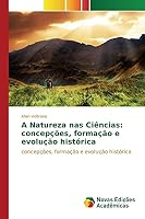 A Natureza nas Ciências: concepções, formação e evolução histórica 6130160240 Book Cover