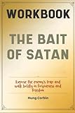 The Bait Of Satan Workbook: Expose the enemy's trap and walk boldly in forgiveness and freedom