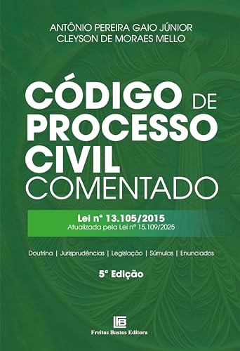 Código de Processo Civil Comentado: Lei nº 13.105/2015 - Atualizada pela Lei nº 15.109/2025