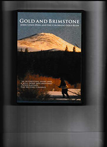 Gold and Brimstone – John Lewis Dyer and the California Gold Rush