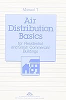 Manual T: Air Distribution Basics for Residential & Small Commercial Buildings 1892765063 Book Cover