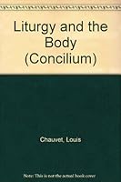 Liturgy and the Body (Concilium) 0334030323 Book Cover