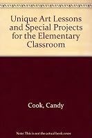 Unique Art Lessons and Special Projects for the Elementary Classroom 0139380760 Book Cover