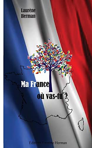 Ma France où vas-tu ? (French Edition)