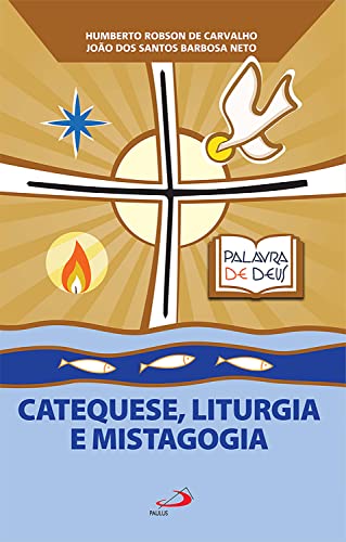 Catequese, Liturgia e Mistagogia (Biblioteca do catequista)