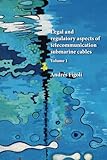 Legal and regulatory aspects of telecommunication submarine cables