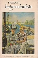 French Impressionists and Their Circle B0007EYPLY Book Cover