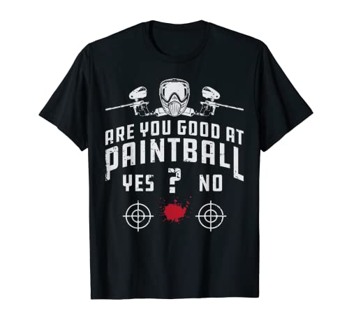 Are You Good At Paintball Player Gifts Paintballing Mask Gun Camiseta