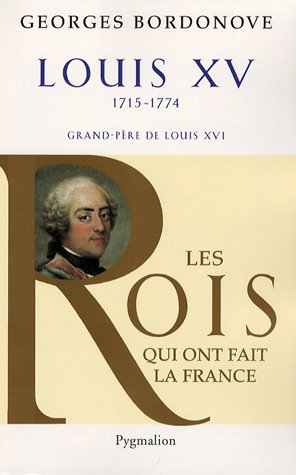 Louis XV : Le Bien-Aimé