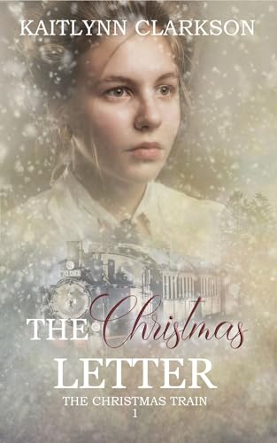 The Christmas Letter: A Clean Historical Western Romance (The Christmas Train Book 1)