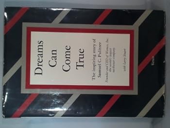 Hardcover Dreams Can Come True (The inspiring story of Samuel C. Pulitzer) Book