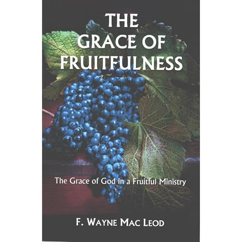 The Grace of Fruitfulness Audiolibro Por F. Wayne Mac Leod arte de portada