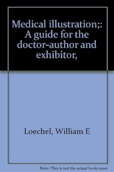 Hardcover Medical illustration: A guide for the doctor-author and exhibitor, Book