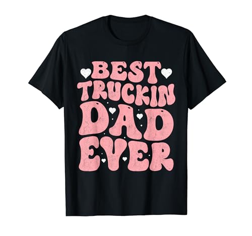 Best Truckin Dad Ever Big Rid Trucker Father's Day Groovy Maglietta