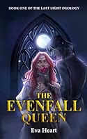 The Evenfall Queen: The Last Light Duology Book One 1764588711 Book Cover