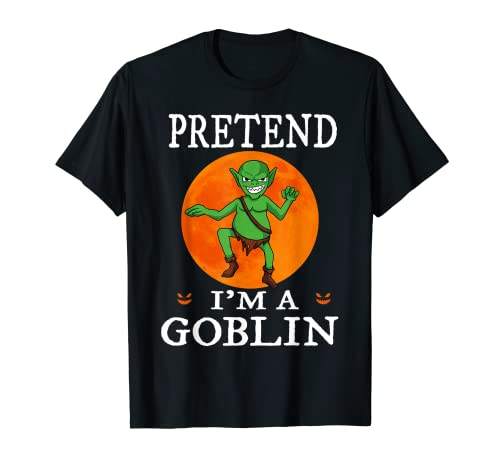 Pretend I'm A Goblin Funny Cartoon Halloween Costume Camiseta