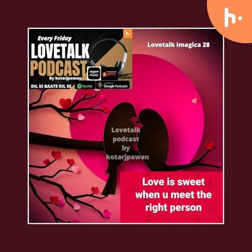 Love talk podcast by kotarjpawan cover art