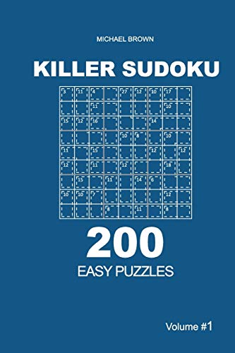 Killer Sudoku - 200 Easy Puzzles 9x9 (Volume 1)