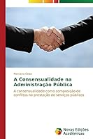A Consensualidade na Administração Pública 3639697642 Book Cover