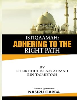 Paperback AL-ISTIQAAMAH:ADHERING TO THE RIGHT PATH (SHEIKHUL ISLAM AHMAD BIN TAIMIYYAH LIBRARY) Book