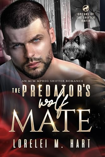 The Predator's Wolf Mate: An M/M Mpreg Shifter Romance (Omegas of the Shifter Mafia Book 4)