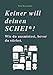 Produktbild KEINER WILL DEINEN SCHEI*: Wie du ausmistest, bevor du stirbst.