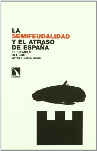 Portada de La semifeudalidad y el atraso de España. El ejemplo del Sur