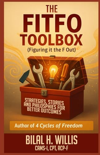The FITFO Toolbox For Building Better Outcomes: Figure It the F Out (The Coach B Collection)