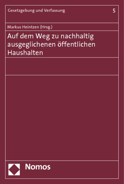 Auf dem Weg zu nachhaltig ausgeglichenen öffentlichen Haushalten (Gesetzgebung und Verfassung)