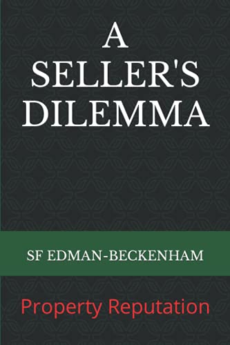 A SELLER'S DILEMMA: Property Reputation