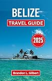 Belize Travel Guide 2025: Discover Pristine Islands, Ancient Mysteries, and Vibrant Cultures in a Land of Endless Wonders
