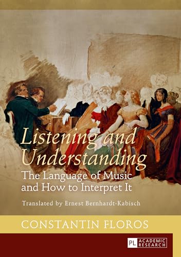 Listening and Understanding: The Language of Music and How to Interpret It. Translated by Ernest Bernhardt-Kabisch