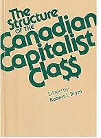 The Structure of the Canadian Capitalist Class 0920059066 Book Cover