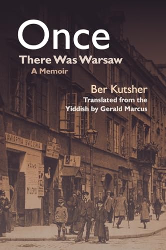 Once There Was Warsaw: A Memoir (Judaic Traditions In Literature, Music, And Art)