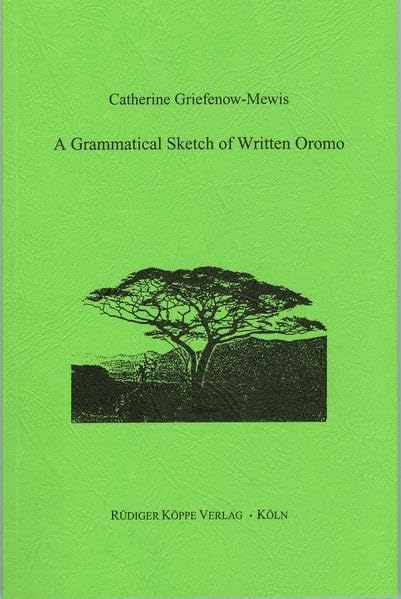 Buy A Grammatical Sketch of Written Oromo: v. 16 (Grammatischer Analysen Afrikanischer Sprachen) — BookShops.in