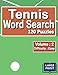 Tennis Word Search Puzzles: Volume 2, Difficulty Level: Easy, Lawn Tennis Sports Lover's - Word Search Activity Book for teenagers, kids and adults, 120 puzzles