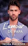 l'Amour de Papa (Les Hommes de la Maison Blanche t. 5) (French Edition)